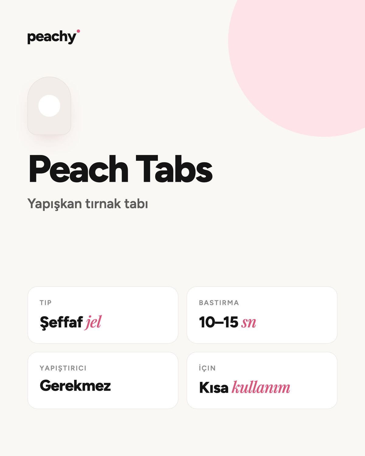 Peach Tabs · Yapışkan Tırnak Tabı · bilgi kartı · temsili görsel (AI)